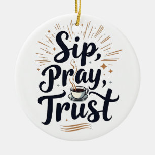 Sip Pray Trust Coffee And jesus Lover Ceramic Tree Decoration