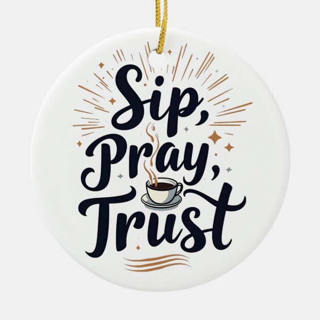 Sip Pray Trust Coffee And jesus Lover   Ceramic Tree Decoration (Front)