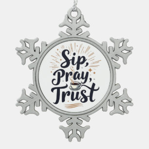 Sip Pray Trust Coffee And jesus Lover Snowflake Pewter Christmas Ornament