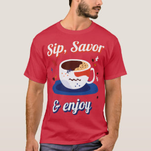 Sip Savor Enjoy Great Coffee Maker T-Shirt