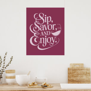 Sip, Savor, Enjoy Wine Poster