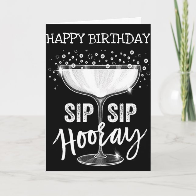 **SIP SIP HOORAY 40th BIRTHDAY AWAY** ADULT CARD (Front)