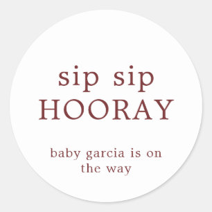 Sip Sip Hooray Burgundy White Baby Shower Favour Classic Round Sticker