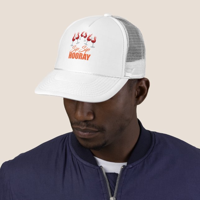 Sip Sip Hooray Celebration Foam Trucker hat / cap (In Situ)