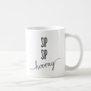Sip sip hooray coffee mug
