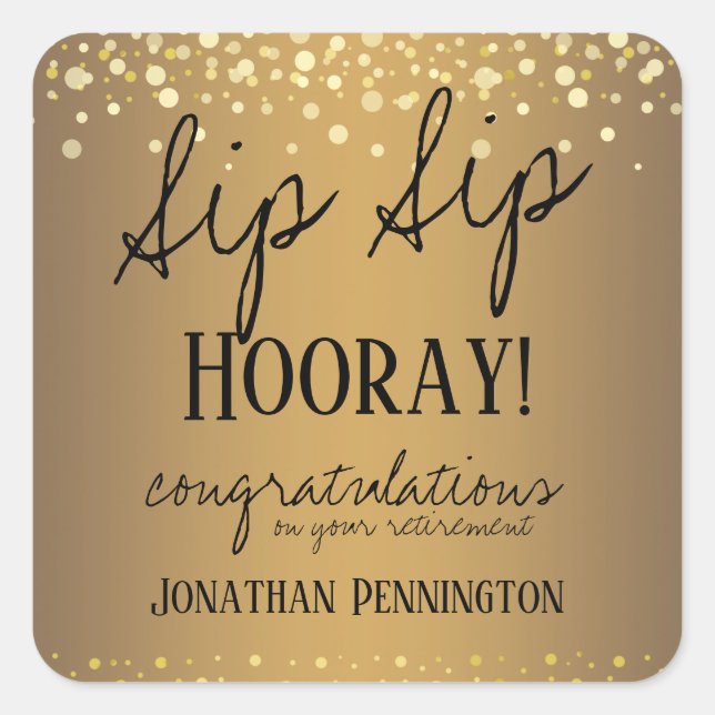 Sip Sip Hooray Congratulations Retirement Square Sticker (Front)