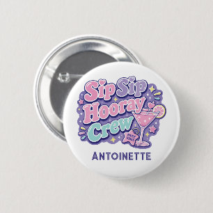Sip Sip Hooray Crew Y2K Bachelorette Party 6 Cm Round Badge