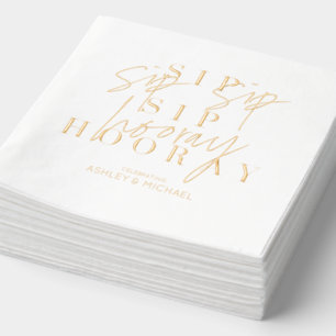Sip Sip Hooray Modern Script Engagement Party Gold Foil Napkins