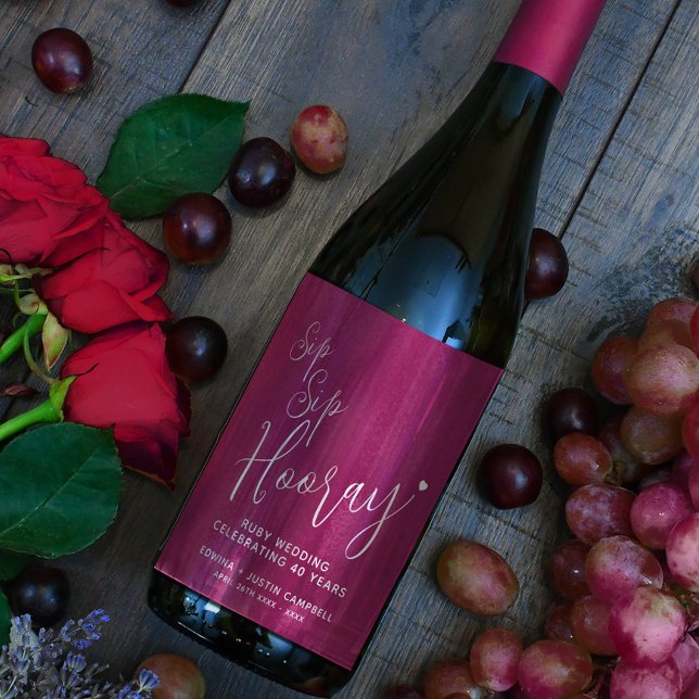 Sip Sip hooray ruby wedding Anniversary 40th red Wine Label (Creator Uploaded)