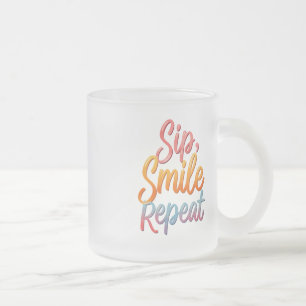 Sip, Smile, Repeat - Frosted Glass Mug 10 oz