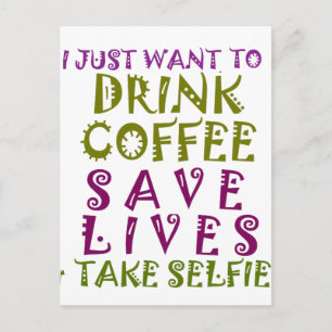  Sip, Snap Repeat Chasing Caffeine Selfies design Postcard