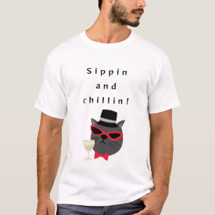 Sippin and chillin! T-Shirt