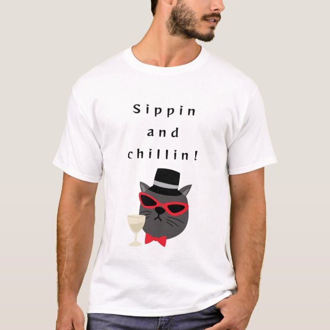 Sippin and chillin! T-Shirt (Front)