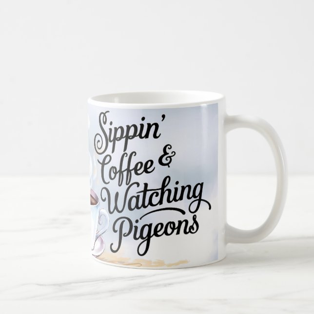 Sippin’ Coffee & Watching Pigeons Mug (Right)