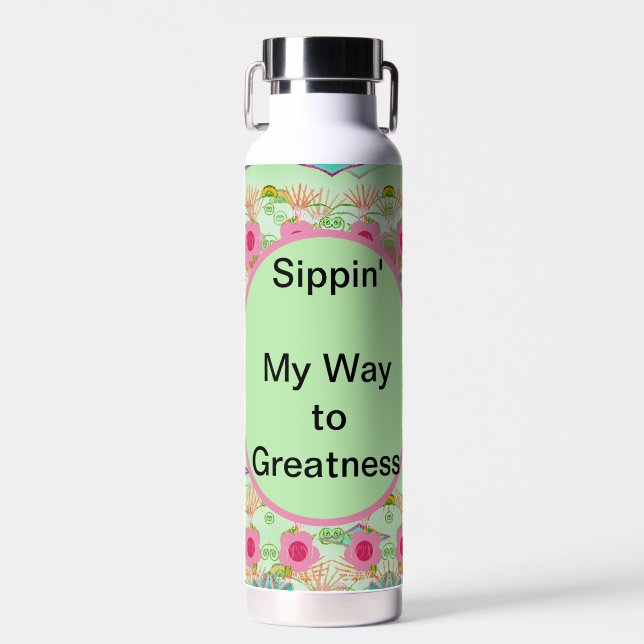 Sippin' My Way to Greatness Water Bottle (Front)