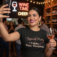 Sippin' Pretty I Make Pour Decisions Wine Pun