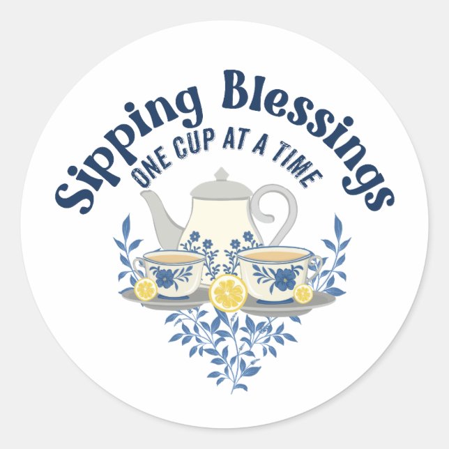 Sipping Blessings one cup at a time Classic Round Sticker (Front)