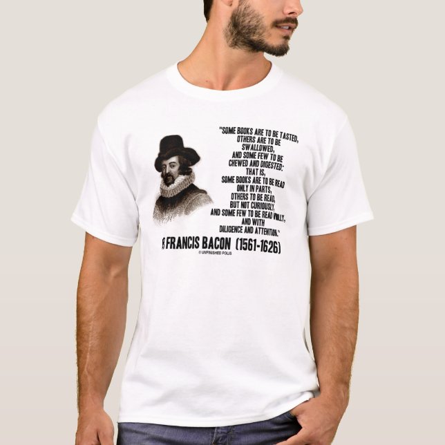 Sir Francis Bacon Books To Be Read Wholly Quote T-Shirt (Front)