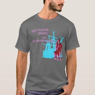 Sir Francis Drake and the Spanish Armada Shirt