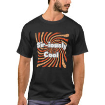 "Sir-iously Cool" Funny Men’s T-Shirt | Stylish