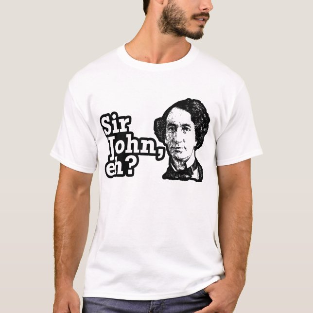Sir John, eh? T-Shirt (Front)