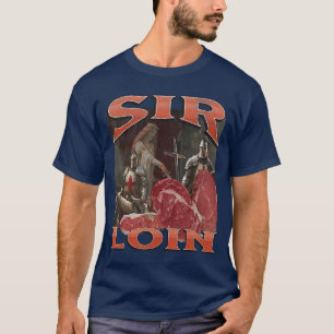 Sir Loin Funny Offensive Knight Pun Meme Bootleg f T-Shirt