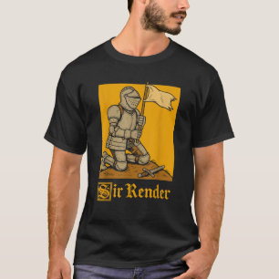 Sir Render T-Shirt