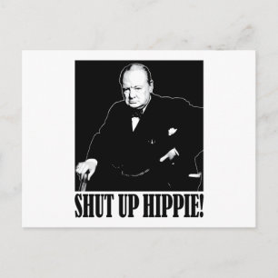 Sir Winston Churchill says Shut Up Hippie! Postcard