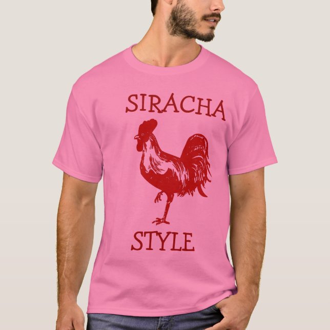 Siracha Style T-Shirt (Front)