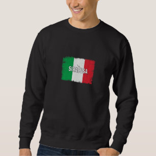 Siracusa Italy City With Italian Flag Sweatshirt