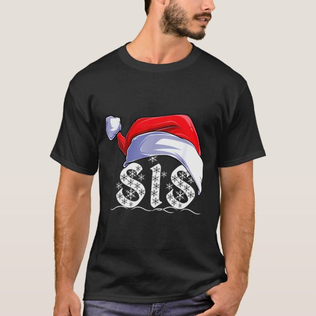 Sis Merry Christmas Santa Claus Xmas Family Matchi T-Shirt (Front)