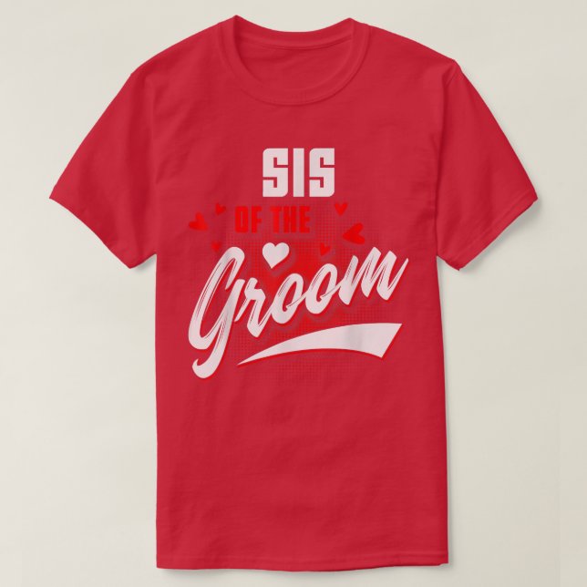Sis Of Groom Wedding Party Matching Bridal Party  T-Shirt (Design Front)