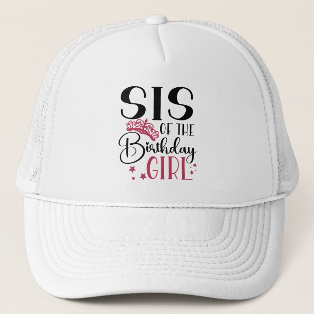 Sis of the Birthday Girl Customised Squad Matching Trucker Hat (Front)