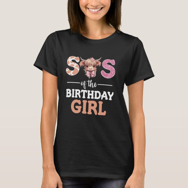 Sis Of The Birthday Girl Highland Cow Grandma Sist T-Shirt (Front)
