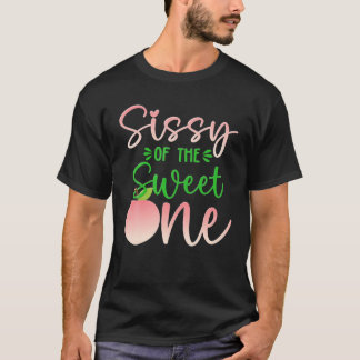 Sissy Of The Birthday One Peach 1St Summer Fruit F T-Shirt