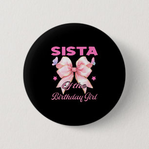 Sista birthday girl matching coquette pink bow  6 cm round badge