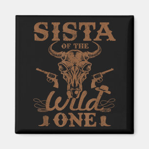 Sista Of The Wild One Cowboy Western Rodeo Party M Magnet