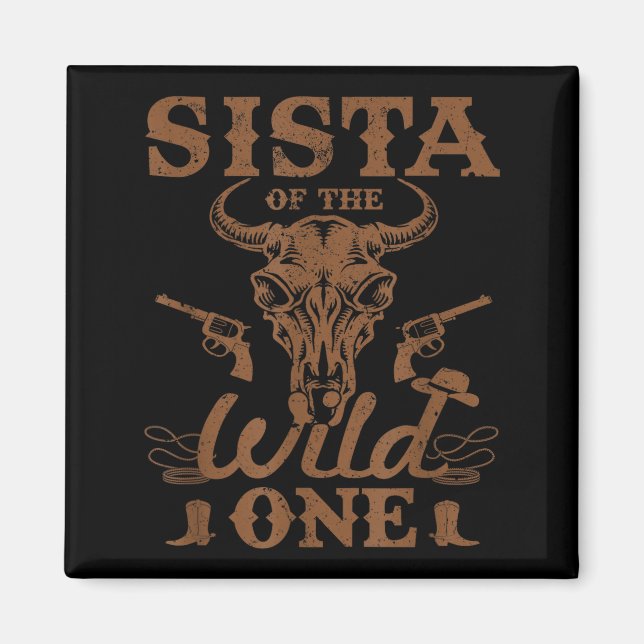 Sista Of The Wild One Cowboy Western Rodeo Party M Magnet (Front)