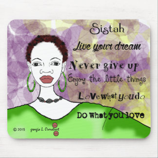 Sistah live your life mouse mat