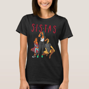 Sistas Black Girl Magic Fun Melanin Women Brown Sk T-Shirt