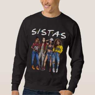 Sistas Queen Melanin African American Women Black Sweatshirt