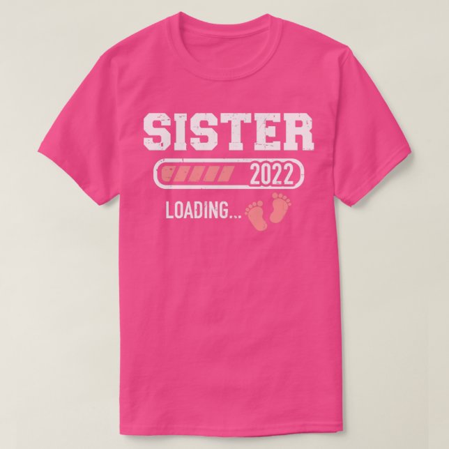 Sister 2022 loading bar T-Shirt (Design Front)