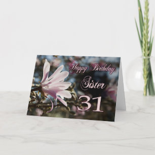 Sister 31st Birthday with magnolia Card