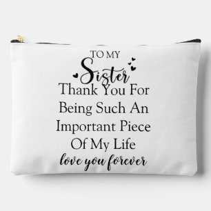 Sister Appreciation Thank You For Being In My Life Accessory Pouch