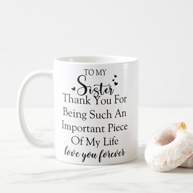 Sister Appreciation Thank You For Being In My Life Coffee Mug (With Donut)