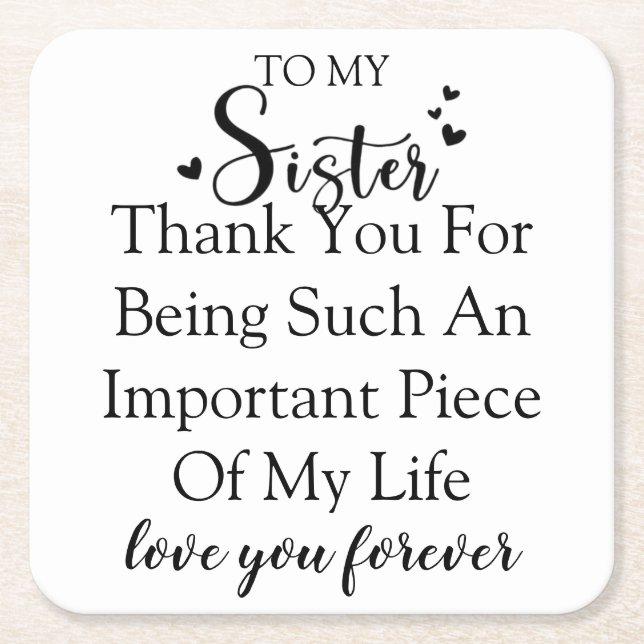 Sister Appreciation Thank You For Being In My Life Square Paper Coaster (Front)