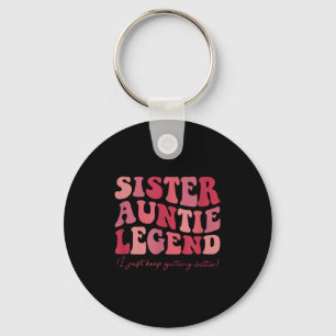 Sister Auntie Legend Groovy Funny Cool Aunties Clu Key Ring