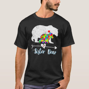 Sister Bear Support Autistic Adults Autism Awarene T-Shirt
