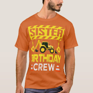 Sister Birthday Crew Girls Construction Crew Birth T-Shirt