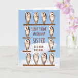 Sister Birthday, Curious Owls Card<br><div class="desc">Owl birthday card for a sister. Curious owls turning their heads to look at you and asking 'Who has a birthday today?'. A funny birthday card for anybody who likes owls. The owls shown are barn owls.</div>